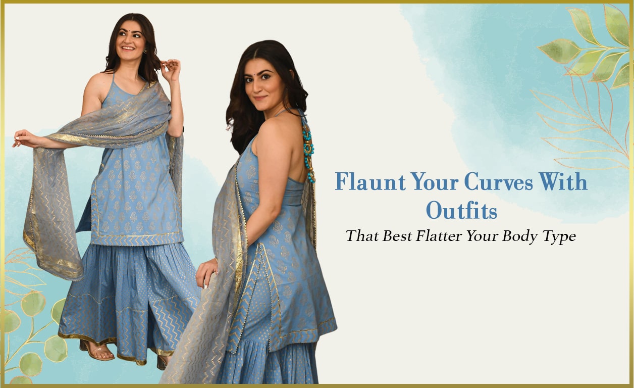 Flaunt Your Curves With Outfits That Best Flatter Your Body Type